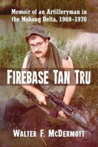 Firebase Tan Tru : Memoir of an Artilleryman in the Mekong Delta, 1969-1970