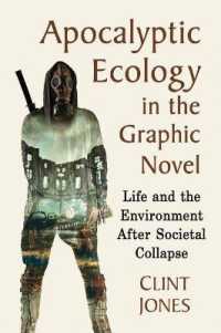 Apocalyptic Ecology in the Graphic Novel : Life and the Environment after Societal Collapse