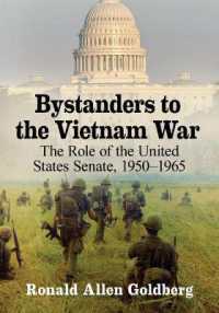 Bystanders to the Vietnam War : The Role of the United States Senate, 1950-1965