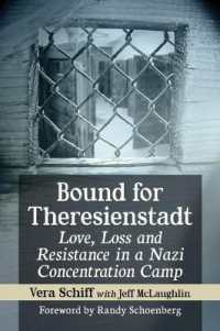 Bound for Theresienstadt : Love, Loss and Resistance in a Nazi Concentration Camp