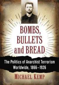Bombs, Bullets and Bread : The Politics of Anarchist Terrorism Worldwide, 1866-1926