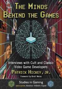 The Minds Behind the Games : Interviews with Cult and Classic Video Game Developers (Studies in Gaming)