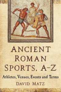 Ancient Roman Sports, A-Z : Athletes, Venues, Events and Terms