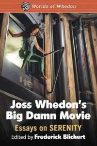 Joss Whedon's Big Damn Movie : Essays on Serenity (Worlds of Whedon)