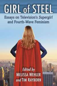 Girl of Steel : Essays on Television's Supergirl and Fourth-Wave Feminism