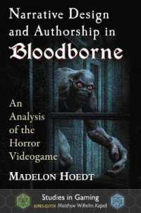Narrative Design and Authorship in Bloodborne : An Analysis of the Horror Videogame (Studies in Gaming)