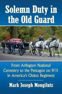Solemn Duty in the Old Guard : From Arlington National Cemetery to the Pentagon on 9/11 in America's Oldest Regiment