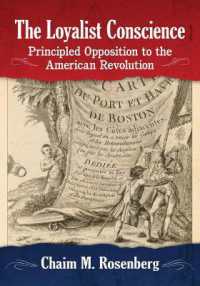The Loyalist Conscience : Principled Opposition to the American Revolution
