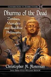 Dharma of the Dead : Zombies, Mortality and Buddhist Philosophy (Contributions to Zombie Studies)