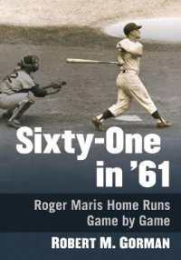 Sixty-One in '61 : Roger Maris Home Runs Game by Game