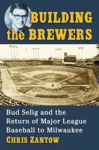 Building the Brewers : Bud Selig and the Return of Major League Baseball to Milwaukee