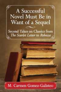 A Successful Novel Must Be in Want of a Sequel : Second Takes on Classics from the Scarlet Letter to Rebecca