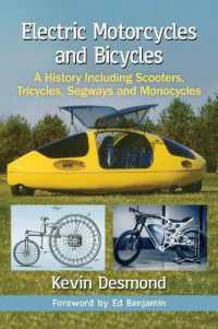 Electric Motorcycles and Bicycles : A History Including Scooters, Tricycles, Segways and Monocycles