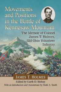 Movements and Positions in the Battle of Kennesaw Mountain : The Memoir of Colonel James T. Holmes, 52d Ohio Volunteer Infantry