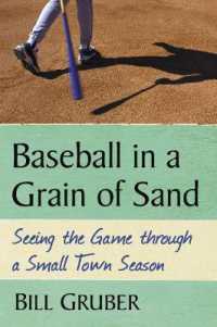 Baseball in a Grain of Sand : Seeing the Game through a Small Town Season