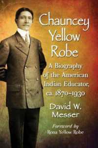 Chauncey Yellow Robe : A Biography of the American Indian Educator, ca. 1870-1930
