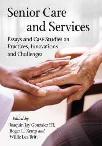 Senior Care and Services : Essays and Case Studies on Practices, Innovations and Challenges