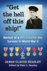 'Get the hell off this ship!' : Memoir of a USS Liscome Bay Survivor in World War II