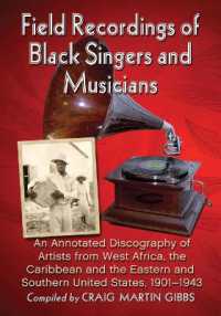 Field Recordings of Black Singers and Musicians : An Annotated Discography of Artists from West Africa, the Caribbean and the Eastern and Southern United States, 1901-1943