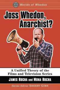 Joss Whedon, Anarchist? : A Unified Theory of the Films and Television Series (Worlds of Whedon)