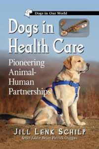 Dogs in Health Care : Pioneering Animal-Human Partnerships (Dogs in Our World)