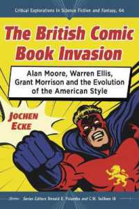 The British Comic Book Invasion : Alan Moore, Warren Ellis, Grant Morrison and the Evolution of the American Style (Critical Explorations in Science Fiction and Fantasy)