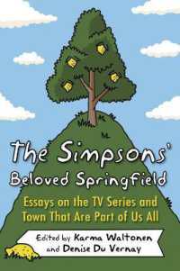 The Simpsons' Beloved Springfield : Essays on the TV Series and Town That Are Part of Us All
