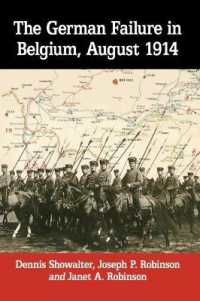 The German Failure in Belgium, August 1914 : How Faulty Reconnaissance Exposed the Weakness of the Schlieffen Plan