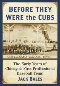 Before They Were the Cubs : The Early Years of Chicago's First Professional Baseball Team