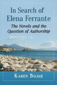 In Search of Elena Ferrante : The Novels and the Question of Authorship