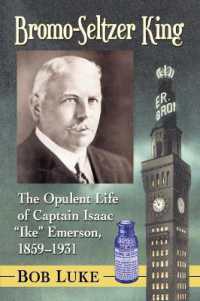 Bromo-Seltzer King : The Opulent Life of Captain Isaac 'Ike' Emerson, 1859-1931