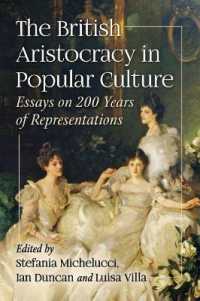 The British Aristocracy in Popular Culture : Essays on 200 Years of Representations