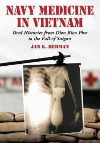 Navy Medicine in Vietnam : Oral Histories from Dien Bien Phu to the Fall of Saigon