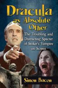 Dracula as Absolute Other : The Troubling and Distracting Specter of Stoker's Vampire on Screen