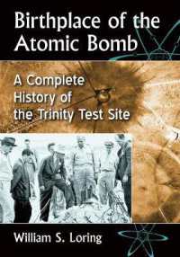 Birthplace of the Atomic Bomb : A Complete History of the Trinity Test Site