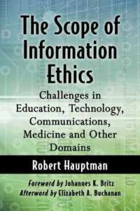 The Scope of Information Ethics : Challenges in Education, Technology, Communications, Medicine and Other Domains