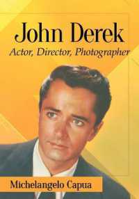 John Derek : His Career as Actor, Director and Photographer