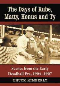 The Days of Rube, Matty, Honus and Ty : Scenes from the Early Deadball Era, 1904-1907