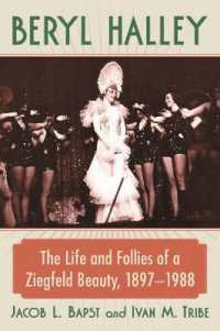 Beryl Halley : The Life and Follies of a Ziegfeld Beauty, 1897-1988
