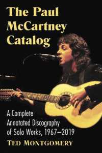 ポール・マッカートニー全ディスコグラフィー1967-2019年<br>The Paul McCartney Catalog : A Complete Annotated Discography of Solo Works, 1967-2019
