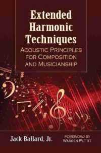Extended Harmonic Techniques : Acoustic Principles for Composition and Musicianship