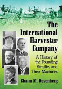 The International Harvester Company : A History of the Founding Families and Their Machines