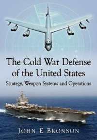 The Cold War Defense of the United States : Strategy, Weapon Systems and Operations