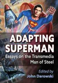 Adapting Superman : Essays on the Transmedia Man of Steel