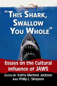 This Shark, Swallow You Whole : Essays on the Cultural Influence of Jaws
