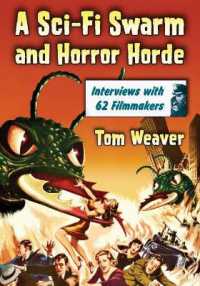 A Sci-Fi Swarm and Horror Horde : Interviews with 62 Filmmakers