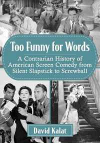 Too Funny for Words : A Contrarian History of American Screen Comedy from Silent Slapstick to Screwball