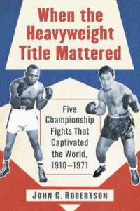 When the Heavyweight Title Mattered : Five Championship Fights That Captivated the World, 1910-1971