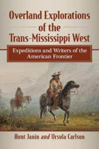 Overland Explorations of the Trans-Mississippi West : Expeditions and Writers of the American Frontier