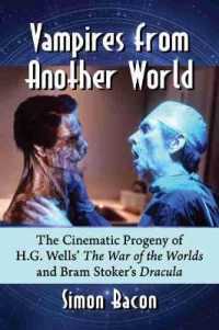 Vampires from Another World : The Cinematic Progeny of H.G. Wells' the War of the Worlds and Bram Stoker's Dracula
